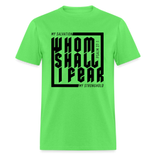 Load image into Gallery viewer, Whom Shall I Fear Unisex Tee - kiwi
