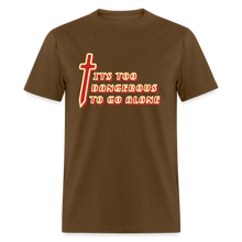 Load image into Gallery viewer, It&#39;s Too Dangerous Unisex Tee - brown
