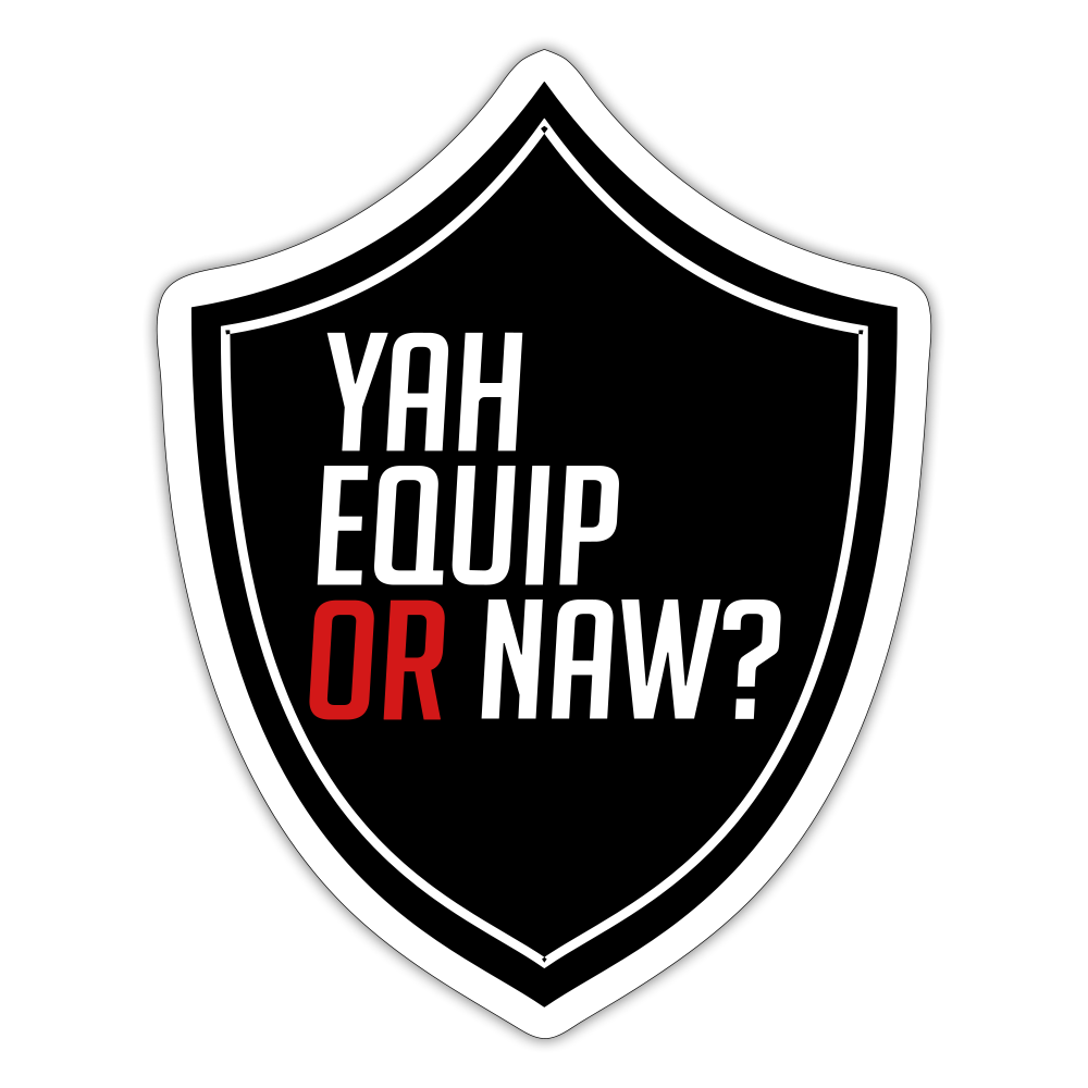 Yah Equip or Naw Sticker Sticker - Yah Equip Apparel